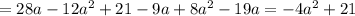 =28a-12a^{2} +21-9a+8 a^{2} -19a=-4 a^{2}+21