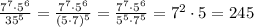 \frac{7^7\cdot 5^6}{35^5} =\frac{7^7\cdot 5^6}{(5\cdot 7)^5} =\frac{7^7\cdot 5^6}{5^5\cdot 7^5} =7^2\cdot 5=245