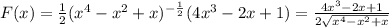 F(x)= \frac{1}{2} (x^4-x^2+x)^{ -\frac{1}{2} }(4x^3-2x+1)= \frac{4x^3-2x+1}{2 \sqrt{x^4-x^2+x} }