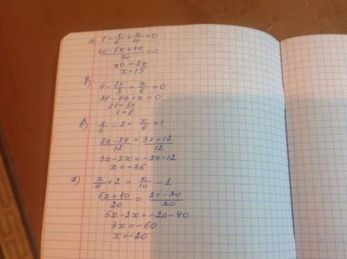 Решите уравнения: a)1-x/6+x/10=0 b)4-2x/3+x/6=0(x/6 и 2x/3 обыкновенные дроби так во всех уравнениях