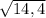 \sqrt{14,4}