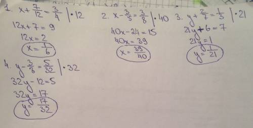 Решите уравнения x+7/12=3/4 x-3/5=3/8 y+2/7=1/3 y-3/8=5/32