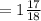 = 1\frac{17}{18}