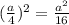 (\frac{a}{4} )^{2}= \frac{ a^{2} }{16}