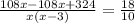 \frac{108x-108x+324}{x(x-3)} = \frac{18}{10}