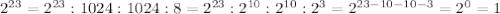 2^{23} = 2^{23} : 1024 : 1024 : 8 = 2^{23} : 2^{10} : 2^{10} : 2^{3} = 2^{23-10-10-3} = 2^{0} = 1