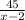 \frac{45}{x-2}