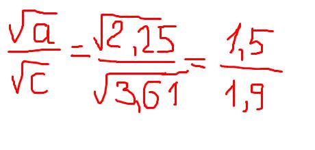 Корень из а делёный на корень из с-2,при а=2.25 и с=3.61