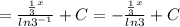 = \frac{ \frac{1}{3} ^x}{ln 3^{-1}}+C = - \frac{ \frac{1}{3} ^x}{ln 3}+C