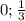 0; \frac{1}{3}