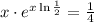 x \cdot e^{ x \ln{ \frac{1}{2} } } = \frac{1}{4}