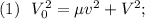 \mathrm{(1)\ \ }V_0^2=\mu v^2+V^2;