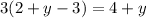 3(2+y-3)=4+y&#10;&#10;