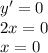 y'=0\\2x=0\\x=0