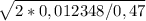 \sqrt{2* 0,012348/0,47}