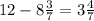 12 - 8 \frac{3}{7} = 3 \frac{4}{7}