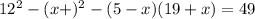 12^2-(x+)^2-(5-x)(19+x)=49