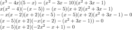 (x^3-4x)(5-x)=(x^2-3x-10)(x^2+3x-1)\\x(x^2-4)(-(x-5))=(x-5)(x+2)(x^2+3x-1)\\-x(x-2)(x+2)(x-5)-(x-5)(x+2)(x^2+3x-1)=0\\(x-5)(x+2)(-x(x-2)-(x^2+3x-1))=0\\(x-5)(x+2)(-2x^2-x+1)=0