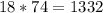 18*74=1332