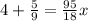 4 + \frac{5}{9} = \frac{95}{18}x