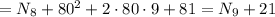 = N_8 + 80^2 + 2 \cdot 80 \cdot 9 + 81 = N_9 + 21