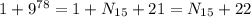 1 + 9^{78} = 1 + N_{15} + 21 = N_{15} + 22