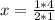 x= \frac{1*4}{2*1}