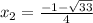 x_{2}= \frac{-1- \sqrt{33} }{4}