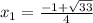 x_{1}= \frac{-1+ \sqrt{33}}{4}