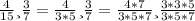 \frac{4}{15}и \frac{3}{7} = \frac{4}{3*5}и \frac{3}{7} = \frac{4*7}{3*5*7} и \frac{3*3*5}{3*5*7}