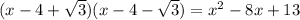 (x-4+ \sqrt{3})(x-4- \sqrt{3}) = x^2-8x+13