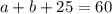 a+b+25=60