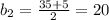 b_{2}= \frac{35+5}{2}= 20