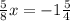 \frac{5}{8} x=-1 \frac{5}{4}