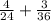 \frac{4}{24} + \frac{3}{36}