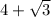 4+\sqrt{3}