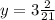 y=3\frac{2}{21}