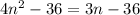 4 n^{2} -36=3n-36