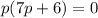 p(7p+6)=0