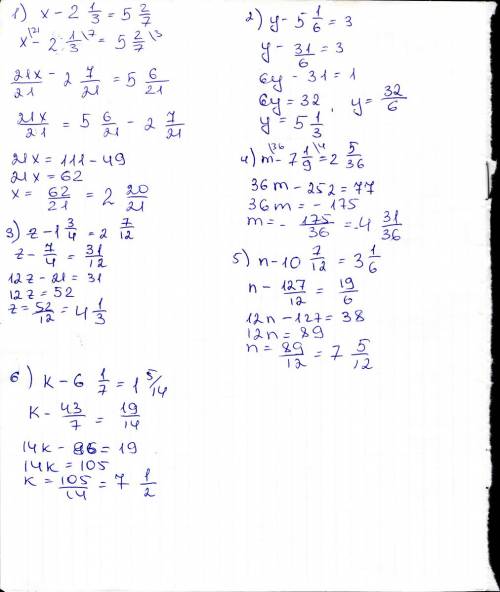 Решите уравнение: 1) x-2 1/3=5 2/7 2) y-5 1/6=3 3) z-1 3/4=2 7/12 4) m-7 1/9=2 5/36 5) n-10 7/12=3 1