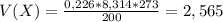 V(X)= \frac{0,226*8,314*273}{200}=2,565