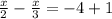 \frac{x}{2} - \frac{x}{3} = -4+1