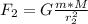 F_2=G \frac{m*M}{r_2^{2}}