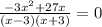 \frac{-3x^2+27x}{(x-3)(x+3)} =0