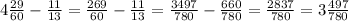 4 \frac{29}{60} - \frac{11}{13} = \frac{269}{60} - \frac{11}{13} = \frac{3497}{780} - \frac{660}{780} = \frac{2837}{780} =3 \frac{497}{780}