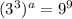 (3^3)^a = 9^9