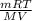 \frac{mRT}{MV}