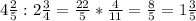 4 \frac{2}{5} :2 \frac{3}{4} = \frac{22}{5} * \frac{4}{11} = \frac{8}{5} =1 \frac{3}{5}