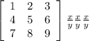 \left[\begin{array}{ccc}1&2&3\\4&5&6\\7&8&9\end{array}\right] \frac{x}{y} \frac{x}{y} \frac{x}{y}