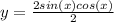 y= \frac{2sin(x)cos(x)}{2}